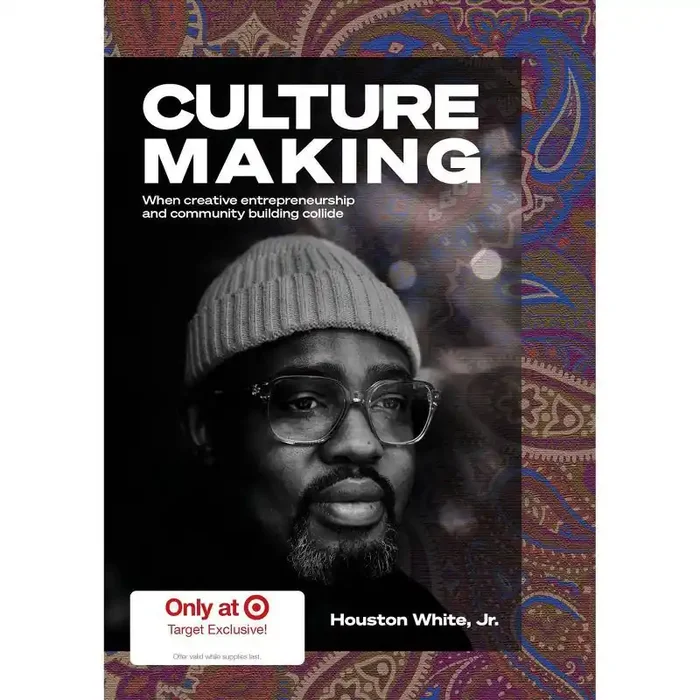 Dorling Kindersley Culturemaking When Creative Entrepreneurship and Community Building Collide – by Houston White (Hardcover)