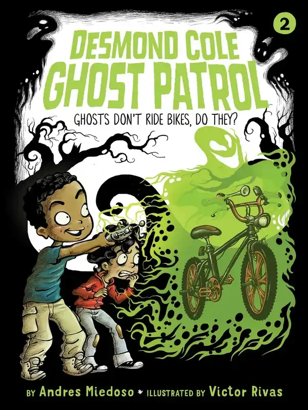 Ghosts Don‘t Ride Bikes, Do They? (Desmond Cole Ghost Patrol 2)