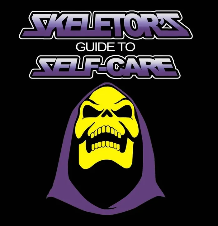 Skeletor‘s Guide to Self-Care