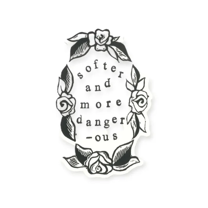 Softer + More Dangerous Sticker