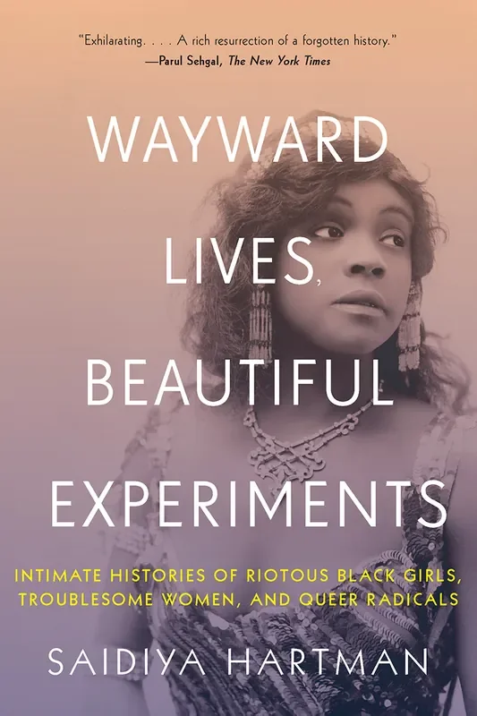 Wayward Lives, Beautiful Experiments