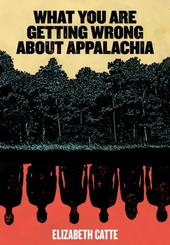 What You Are Getting Wrong About Appalachia